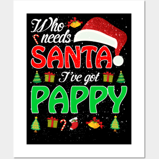 Who Needs Santa Ive Got Pappy Funny Matching Family Christmas Gift Posters and Art